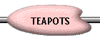 TEAPOTS