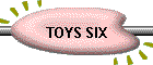 TOYS SIX