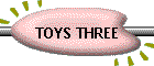 TOYS THREE