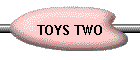 TOYS TWO